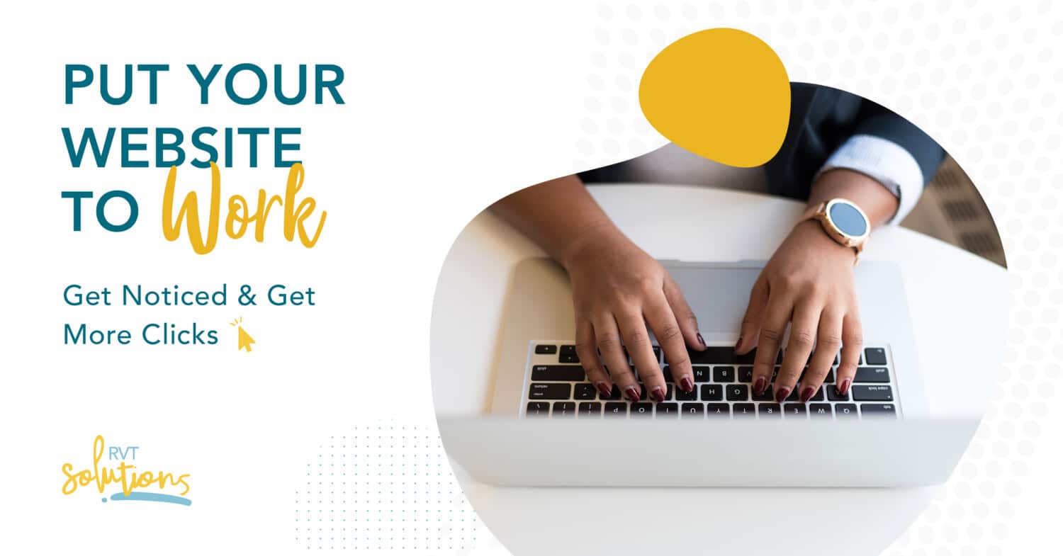 Put Your Website To Work For Your Business