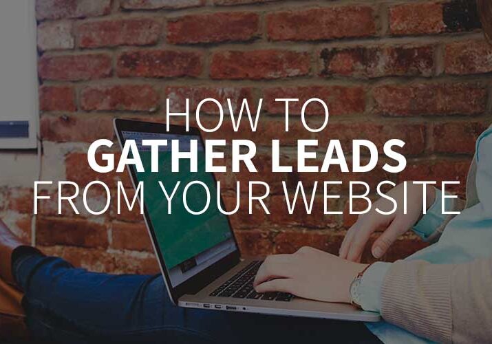 How to Gather Leads from your Website